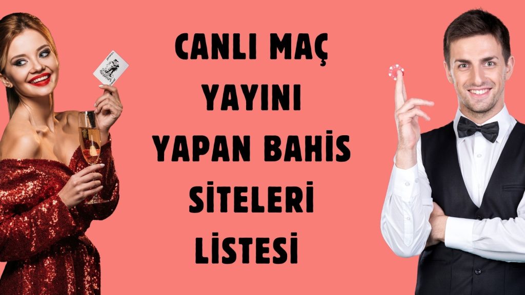 Canlı Maç Yayını Yapan Bahis Siteleri Listesi Kesintisiz Adrenalin!